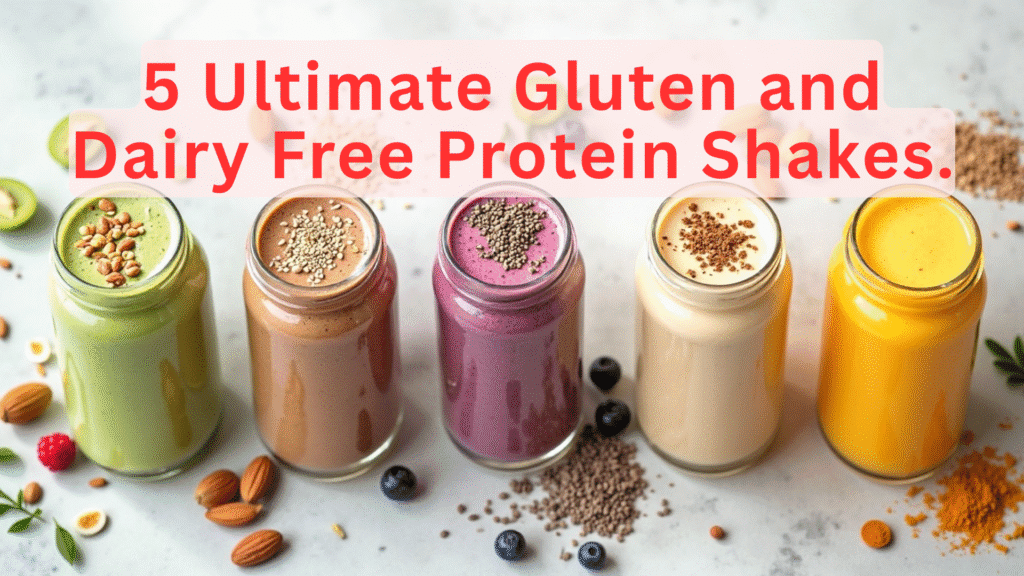 5 Ultimate Gluten and Dairy Free Protein Shakes.